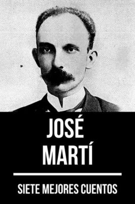 How Many Books Did Jose Marti Write? A Deep Dive into His Literary Legacy