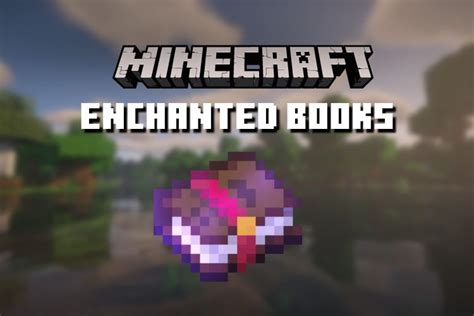 How to Use Enchanted Books in Minecraft: Unraveling the Mysteries of Magical Tomes